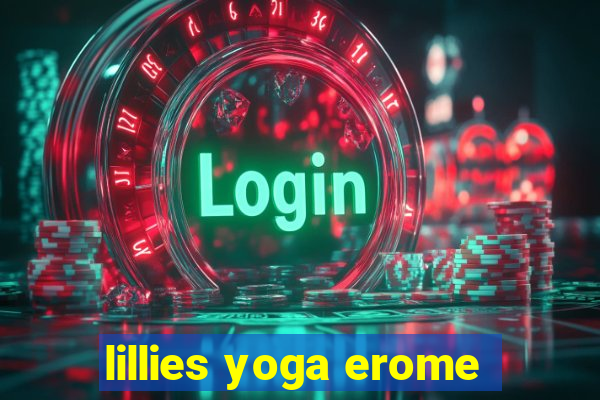 lillies yoga erome